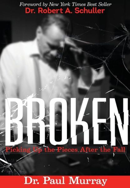 Cover for Murray, Associate Professor Paul, (Tr (Edinburgh University) · Broken: Picking Up the Pieces After the Fall (Paperback Book) (2015)