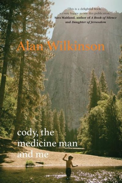 Cover for Alan Wilkinson · Cody, The Medicine Man and Me (Pocketbok) (2017)