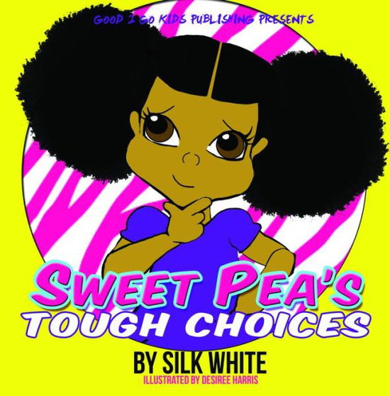 Cover for Silk White · Sweet Pea's Tough Choices - Sweet Pea (Pocketbok) (2014)