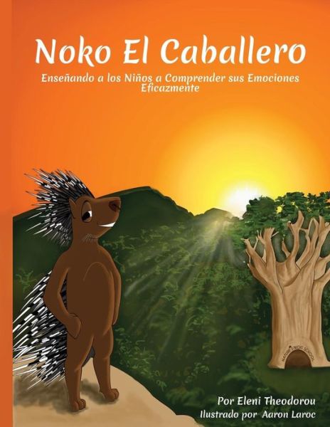 Cover for Eleni Theodorou · Noko El Caballero: Ensenando a Los Ninos a Comprender Sus Emociones Efectivamente (Paperback Book) (2015)