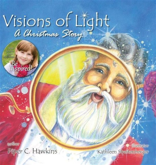 Cover for Piper C Hawkins · Visions of Light: a Christmas Story (Hardcover Book) (2014)