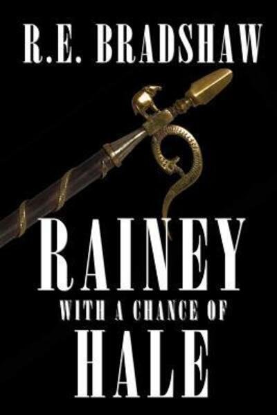 Cover for R E Bradshaw · Rainey With A Chance of Hale (Pocketbok) (2017)