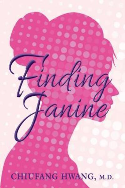 Cover for Chiufang Hwang Md · Finding Janine (Paperback Book) (2017)