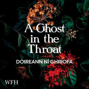 Cover for Doireann Ni Ghriofa · A Ghost in the Throat (Hörbuch (CD)) [Unabridged edition] (2021)