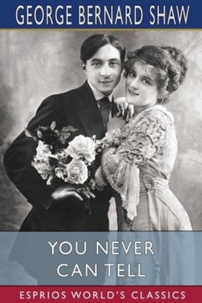 Cover for George Bernard Shaw · You Never Can Tell (Esprios Classics) (Paperback Book) (2024)