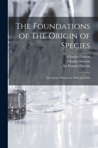Cover for Charles 1809-1882 Darwin · The Foundations of The Origin of Species (Paperback Bog) (2021)