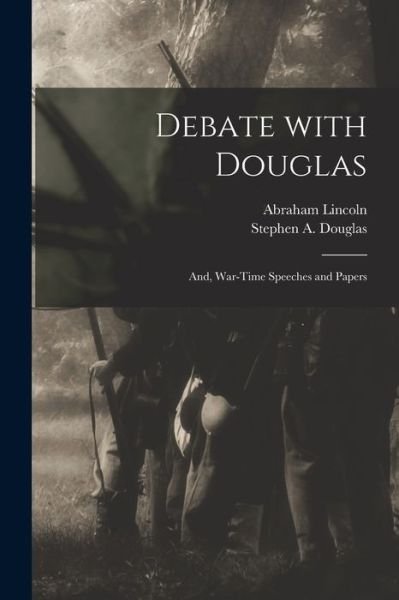 Cover for Abraham 1809-1865 Lincoln · Debate With Douglas (Pocketbok) (2021)