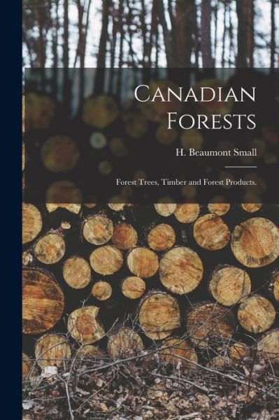 Cover for H Beaumont (Henry Beaumont) Small · Canadian Forests (Paperback Book) (2021)