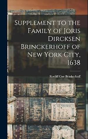 Cover for Roeliff Coe Brinkerhoff · Supplement to the Family of Joris Dircksen Brinckerhoff of New York City 1638 (Book) (2022)