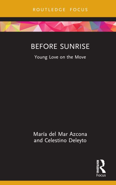 Cover for Azcona, Maria del Mar (University of Zaragoza, Spain) · Before Sunrise: Young Love on the Move - Cinema and Youth Cultures (Hardcover Book) (2023)