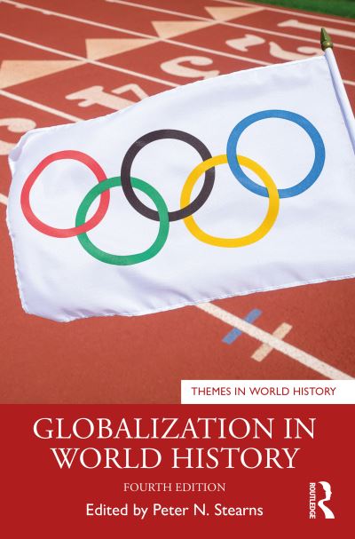 Cover for Stearns, Peter N. (George Mason University, USA) · Globalization in World History - Themes in World History (Hardcover Book) (2023)