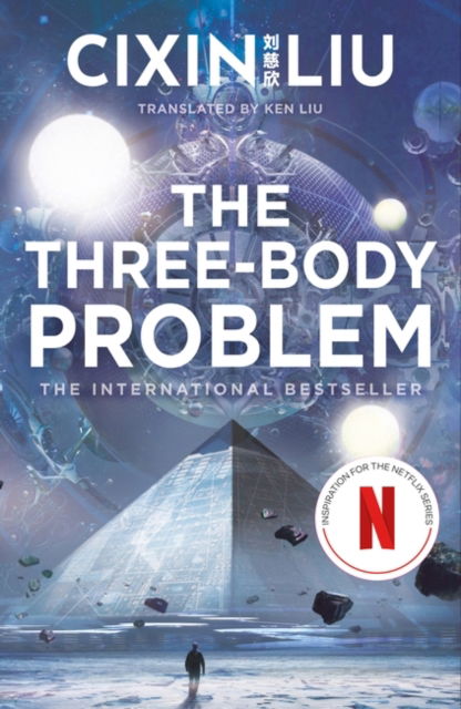 Cover for Cixin Liu · The Three-Body Problem: Now a major Netflix series - The Three-Body Problem (Paperback Book) (2024)