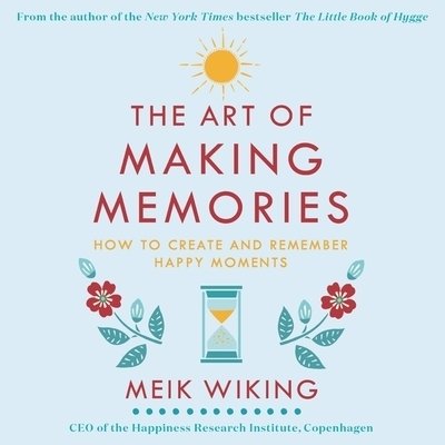 Cover for Meik Wiking · The Art of Making Memories (CD) (2019)