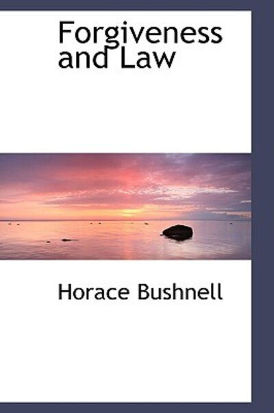 Cover for Horace Bushnell · Forgiveness and Law (Hardcover Book) (2009)