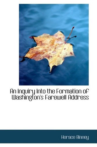 Cover for Horace Binney · An Inquiry into the Formation of Washington's Farewell Address (Taschenbuch) (2009)