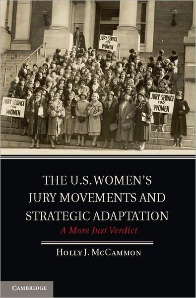Cover for McCammon, Holly J. (Vanderbilt University, Tennessee) · The U.S. Women's Jury Movements and Strategic Adaptation: A More Just Verdict - Cambridge Studies in Contentious Politics (Hardcover Book) (2012)