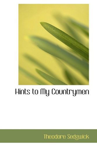 Cover for Theodore Sedgwick · Hints to My Countrymen (Hardcover Book) (2009)