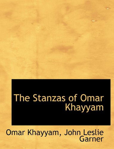 Cover for Omar Khayyam · The Stanzas of Omar Khayyam (Taschenbuch) [Large type / large print edition] (2009)