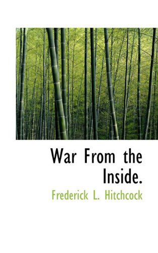 Cover for Frederick L. Hitchcock · War from the Inside. (Hardcover Book) (2009)