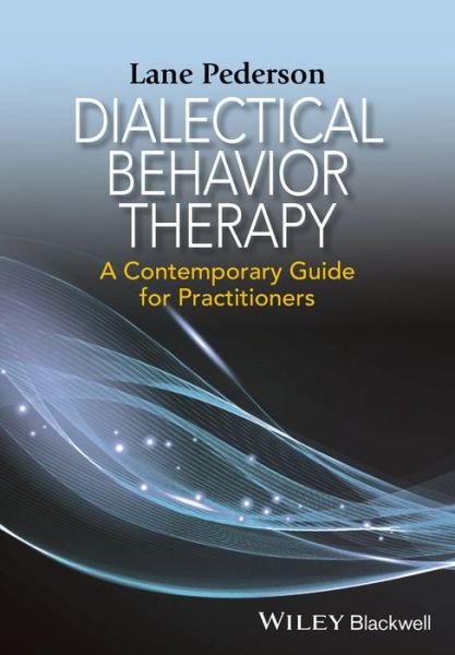 Cover for Lane D. Pederson · Dialectical Behavior Therapy: A Contemporary Guide for Practitioners (Hardcover Book) (2015)