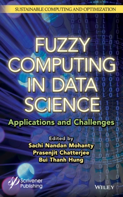 Cover for SN Mohanty · Fuzzy Computing in Data Science: Applications and Challenges - Smart and Sustainable Intelligent Systems (Hardcover bog) (2022)
