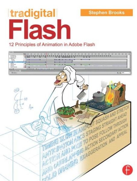 Tradigital Animate CC: 12 Principles of Animation in Adobe Animate - Stephen Brooks - Books - Taylor & Francis Ltd - 9781138012929 - October 19, 2016