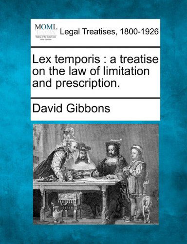 Cover for David Obe Gibbons · Lex Temporis: a Treatise on the Law of Limitation and Prescription. (Paperback Book) (2010)
