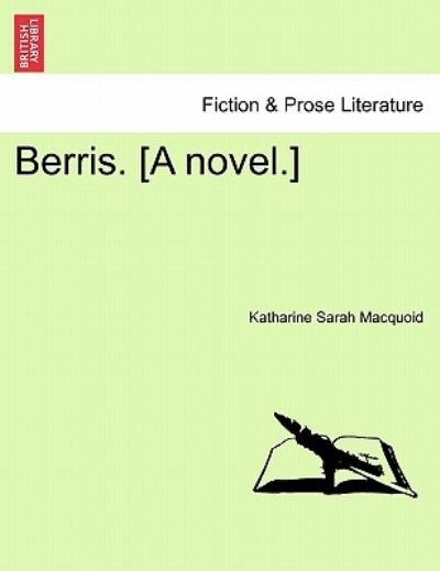 Cover for Katharine Sarah Macquoid · Berris. [a Novel.] (Taschenbuch) (2011)