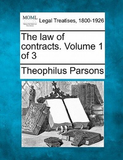 Cover for Theophilus Parsons · The Law of Contracts. Volume 1 of 3 (Paperback Book) (2011)