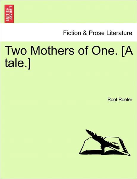 Cover for Roof Roofer · Two Mothers of One. [a Tale.] (Pocketbok) (2011)