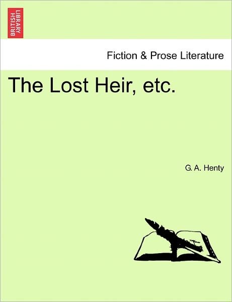 Cover for G a Henty · The Lost Heir, Etc. (Paperback Book) (2011)