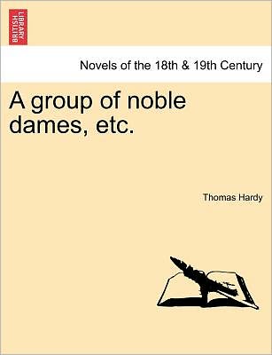 Cover for Hardy, Thomas, Defendant · A Group of Noble Dames, Etc. (Paperback Book) (2011)