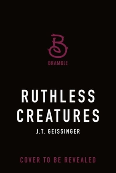 Cover for J.T. Geissinger · Ruthless Creatures: A Queens and Monsters Novel - Queens and Monsters (Paperback Book) (2024)