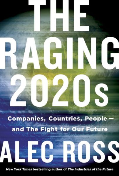 The Raging 2020s - Alec Ross - Książki - St Martin's Press - 9781250770929 - 14 września 2021