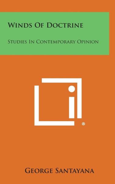 Winds of Doctrine: Studies in Contemporary Opinion - George Santayana - Książki - Literary Licensing, LLC - 9781258972929 - 27 października 2013