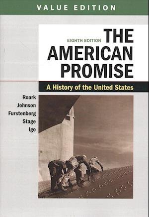 The American Promise, Value Edition, Combined Volume - James L. Roark - Bøker - Bedford/St. Martin's - 9781319208929 - 9. september 2019