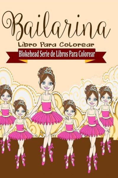 Cover for El Blokehead · Bailarina Libro Para Colorear (Paperback Book) (2020)