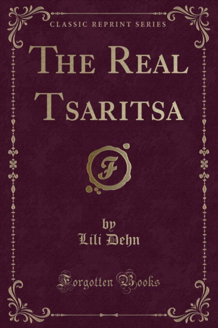 Cover for Lili Dehn · The Real Tsaritsa (Classic Reprint) (Paperback Book) (2018)