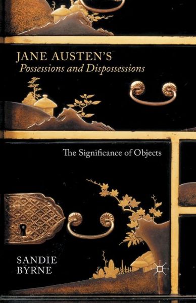 Cover for Sandie Byrne · Jane Austen's Possessions and Dispossessions: The Significance of Objects (Paperback Book) [1st ed. 2014 edition] (2014)