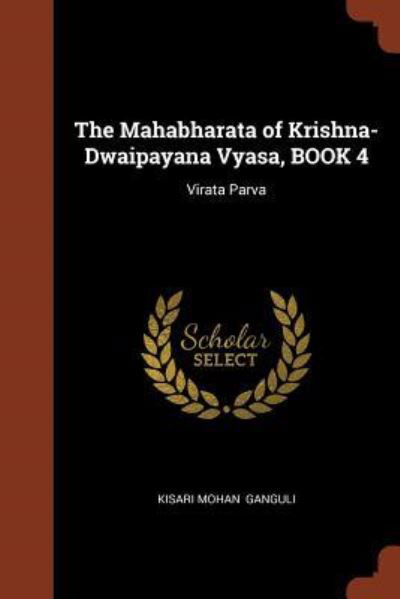 Cover for Kisari Mohan Ganguli · The Mahabharata of Krishna-Dwaipayana Vyasa, BOOK 4 (Pocketbok) (2017)