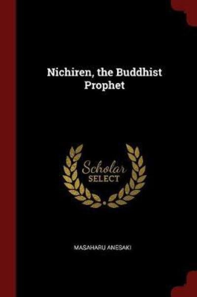 Cover for Masaharu Anesaki · Nichiren, the Buddhist Prophet (Paperback Bog) (2017)