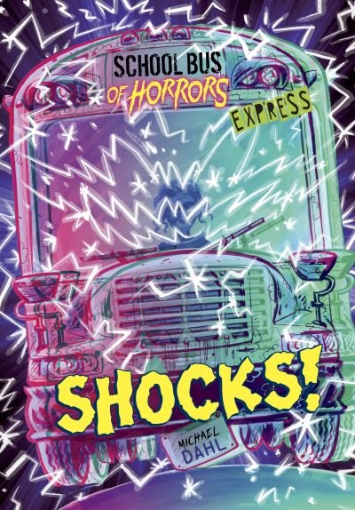 Cover for Dahl, Michael (Author) · Shocks! - Express Edition - School Bus of Horrors - Express Edition (Paperback Book) (2022)