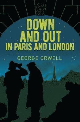 Down and Out in Paris and London - Arcturus Essential Orwell - George Orwell - Books - Arcturus Publishing Ltd - 9781398801929 - 2021