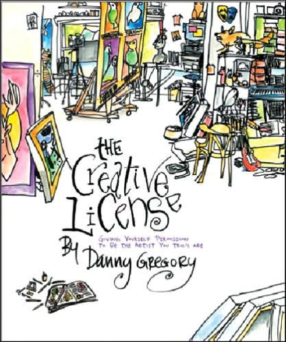 The Creative License: Giving Yourself Permission to Be the Artist You Truly Are - Danny Gregory - Boeken - Hyperion - 9781401307929 - 2006