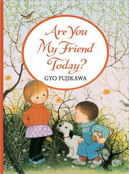 Cover for Gyo Fujikawa · Are You My Friend Today? (Hardcover Book) (2012)