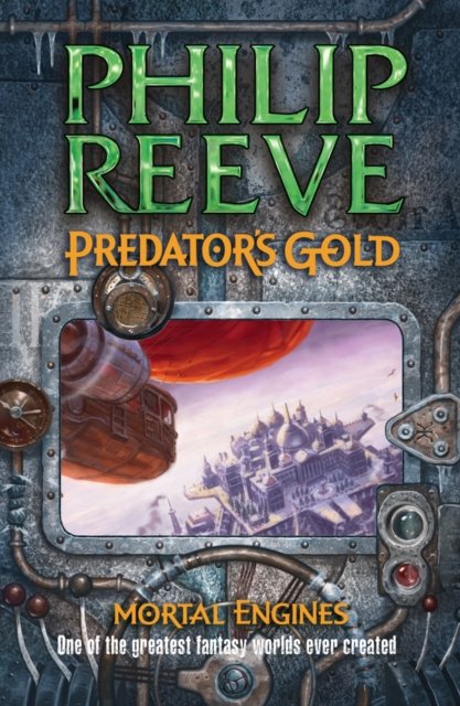 Cover for Philip Reeve · PREDATORS GOLD #2 - Mortal Engines (Paperback Book) (2009)