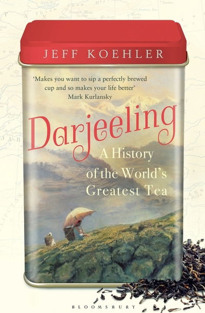 Cover for Jeff Koehler · Darjeeling: A History of the World’s Greatest Tea (Paperback Book) (2016)