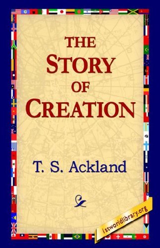 Cover for T. S. Ackland · The Story of Creation (Inbunden Bok) (2006)