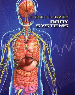 Cover for James Shoals · Science of the Human Body: Body Systems - Science of the Human Body (Hardcover Book) (2018)