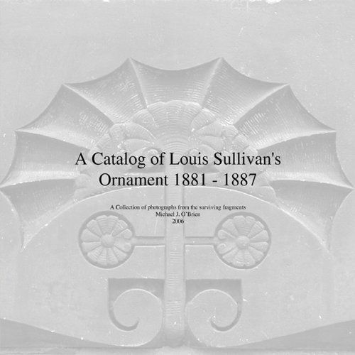 Cover for Michael J. O'brien · A Catalog of Louis Sullivan's Ornament 1881-1887 (Taschenbuch) [1st edition] (2007)